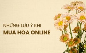 lưu ý khi mua hoa online