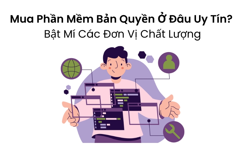 mua phần mềm bản quyền ở đâu uy tín