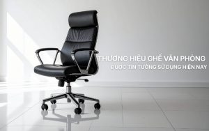 thương hiệu ghế văn phòng